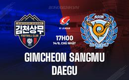 Nhận định Gimcheon Sangmu vs Daegu 17h00 ngày 14/9 (VĐQG Hàn Quốc 2025)