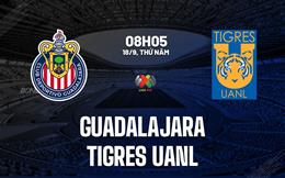 Nhận định Guadalajara vs Tigres UANL 8h05 ngày 18/9 (VĐQG Mexico 2025/26)
