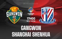 Nhận định Gangwon vs Shanghai Shenhua 17h00 ngày 16/9 (AFC Champions League Elite 2025/26)