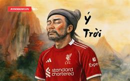 Chuỗi bàn thắng muộn của Liverpool: Người tính hay trời tính?