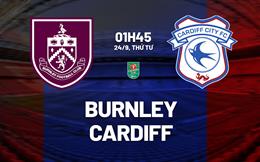 Nhận định bóng đá Burnley vs Cardiff 1h45 ngày 24/9 (Cúp Liên đoàn Anh 2025/26)