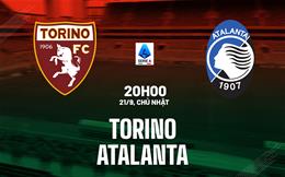 Nhận định Torino vs Atalanta (20h00 ngày 21/9): Thách thức lớn cho La Dea