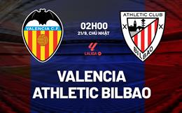 Nhận định Valencia vs Athletic Bilbao (02h00 ngày 21/9): Trào dâng nỗi nhớ Nico Williams