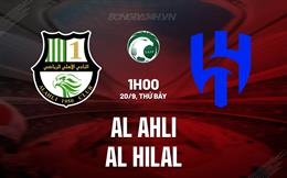 Nhận định Al Ahli vs Al Hilal 1h00 ngày 20/9 (VĐQG Saudi Arabia 2025/26)