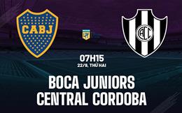 Nhận định Boca Juniors vs Central Cordoba 7h15 ngày 22/9 (VĐQG Argentina 2025)