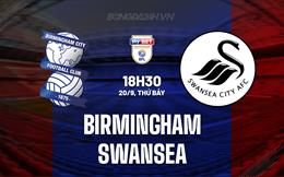 Nhận định Birmingham vs Swansea 18h30 ngày 20/9 (Hạng Nhất Anh 2025/26)