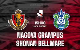 Nhận định Nagoya Grampus vs Shonan Bellmare 15h00 ngày 20/9 (VĐQG Nhật Bản 2025)