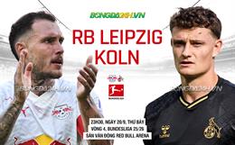 Nhận định Leipzig vs Cologne (23h30 ngày 20/9): Giải mã hiện tượng