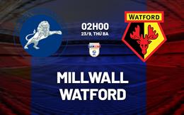 Nhận định Millwall vs Watford (02h00 ngày 23/9): Chủ nhà gặp khó