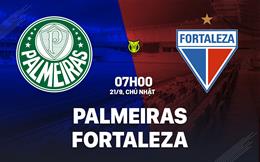 Nhận định bóng đá Palmeiras vs Fortaleza 7h00 ngày 21/9 (VĐQG Brazil 2025)