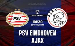 Nhận định - dự đoán PSV Eindhoven vs Ajax (VĐQG Hà Lan 2025/26)