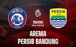 Nhận định Arema vs Persib Bandung 15h30 ngày 22/9 (VĐQG Indonesia 2025/26)