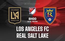Nhận định Los Angeles FC vs Real Salt Lake 8h00 ngày 22/9 (Nhà nghề Mỹ 2025)