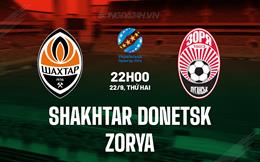 Nhận định Shakhtar Donetsk vs Zorya 22h00 ngày 22/9 (VĐQG Ukraine 2025/26)