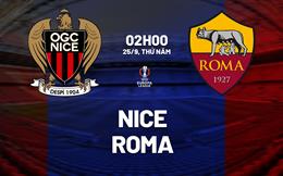 Nhận định Nice vs Roma (02h00 ngày 25/9): Làm khó chủ nhà
