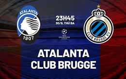 Nhận định Atalanta vs Club Brugge 23h45 ngày 30/9 (Champions League 2025/26)