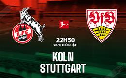 Nhận định Koln vs Stuttgart (22h30 ngày 28/9): Làm khó chủ nhà