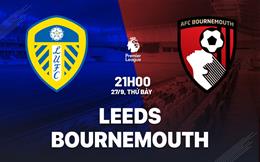 Nhận định Leeds vs Bournemouth (21h00 ngày 27/9): Lợi thế sân nhà