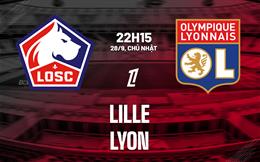 Nhận định Lille vs Lyon (22h15 ngày 28/9): Công hay gặp thủ chắc