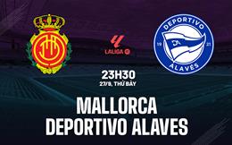 Nhận định Mallorca vs Deportivo Alaves 23h30 ngày 27/9 (La Liga 2025/26)