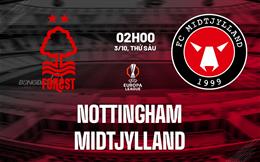 Nhận định Nottingham vs Midtjylland (02h00 ngày 3/10): City Ground mở hội