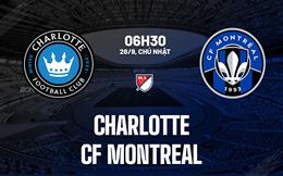 Nhận định bóng đá Charlotte vs CF Montreal 6h30 ngày 28/9 (Nhà nghề Mỹ 2025)