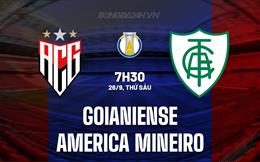 Nhận định Goianiense vs America Mineiro 7h30 ngày 26/9 (Hạng 2 Brazil 2025)