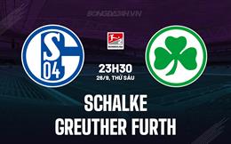 Nhận định Schalke vs Greuther Furth 23h30 ngày 26/9 (Hạng 2 Đức 2025/26)