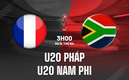 Nhận định U20 Pháp vs U20 Nam Phi 3h00 ngày 30/9 (U20 World Cup 2025)