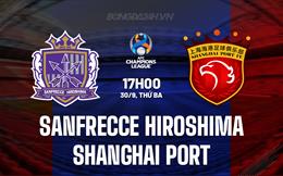Nhận định Sanfrecce Hiroshima vs Shanghai Port 17h00 ngày 30/9 (AFC Champions League Elite 2025/26)