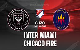  Nhận định Inter Miami vs Chicago Fire 6h30 ngày 1/10 (Nhà nghề Mỹ 2025)