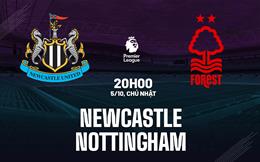 Nhận định Newcastle vs Nottingham (20h00 ngày 5/10): Đẩy đội khách vào khủng hoảng