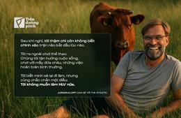 Jurgen Klopp: Từ ngày nghỉ việc huấn luyện, tôi nhẹ đầu hẳn