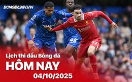 Lịch thi đấu, trực tiếp bóng đá hôm nay 4/10/2025: Chelsea vs Liverpool