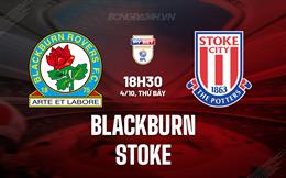 Nhận định - dự đoán Blackburn vs Stoke 18h30 ngày 4/10 (Hạng Nhất Anh 2025/26)