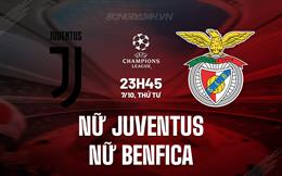 Nhận định Nữ Juventus vs Nữ Benfica 23h45 ngày 7/10 (Champions League 2025/26))