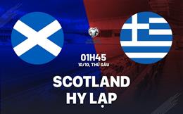 Nhận định Scotland vs Hy Lạp (01h45 ngày 10/10): Trận chiến quyết liệt
