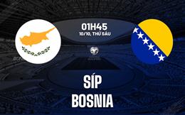 Nhận định bóng đá Síp vs Bosnia 1h45 ngày 10/10 (Vòng loại World Cup 2026)