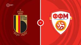 Nhận định Bỉ vs Bắc Macedonia (01h45 ngày 11/10): Chiếm ngôi đầu bảng