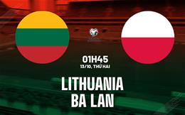 Nhận định Lithuania vs Ba Lan 1h45 ngày 13/10 (Vòng loại World Cup 2026)