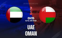 Nhận định UAE vs Oman 0h15 ngày 12/10 (Vòng loại World Cup 2026)