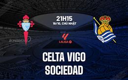 Nhận định Celta Vigo vs Sociedad (21h15 ngày 19/10): Người khốn gặp kẻ khó