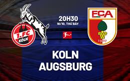 Nhận định bóng đá Koln vs Augsburg 20h30 ngày 18/10 (Bundesliga 2025/26)