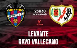 Nhận định Levante vs Rayo Vallecano 23h30 ngày 19/10 (La Liga 2025/26)