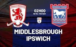 Nhận định Middlesbrough vs Ipswich (02h00 ngày 18/10): Điểm tựa Riverside