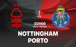 Nhận định Nottingham vs Porto (2h00 ngày 24/10): Thay tướng liệu có đổi vận?