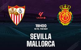 Nhận định bóng đá Sevilla vs Mallorca 19h00 ngày 18/10 (La Liga 2025/26)