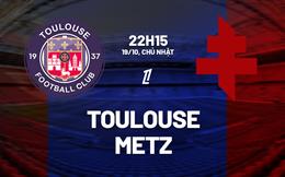 Nhận định bóng đá Toulouse vs Metz 22h15 ngày 19/10 (Ligue 1 2025/26)