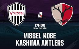 Nhận định Vissel Kobe vs Kashima Antlers 17h00 ngày 17/10 (VĐQG Nhật Bản 2025)
