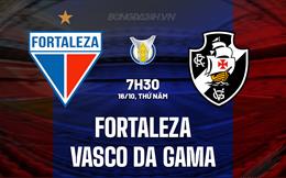 Nhận định Fortaleza vs Vasco da Gama 7h30 ngày 16/10 (VĐQG Brazil 2025)